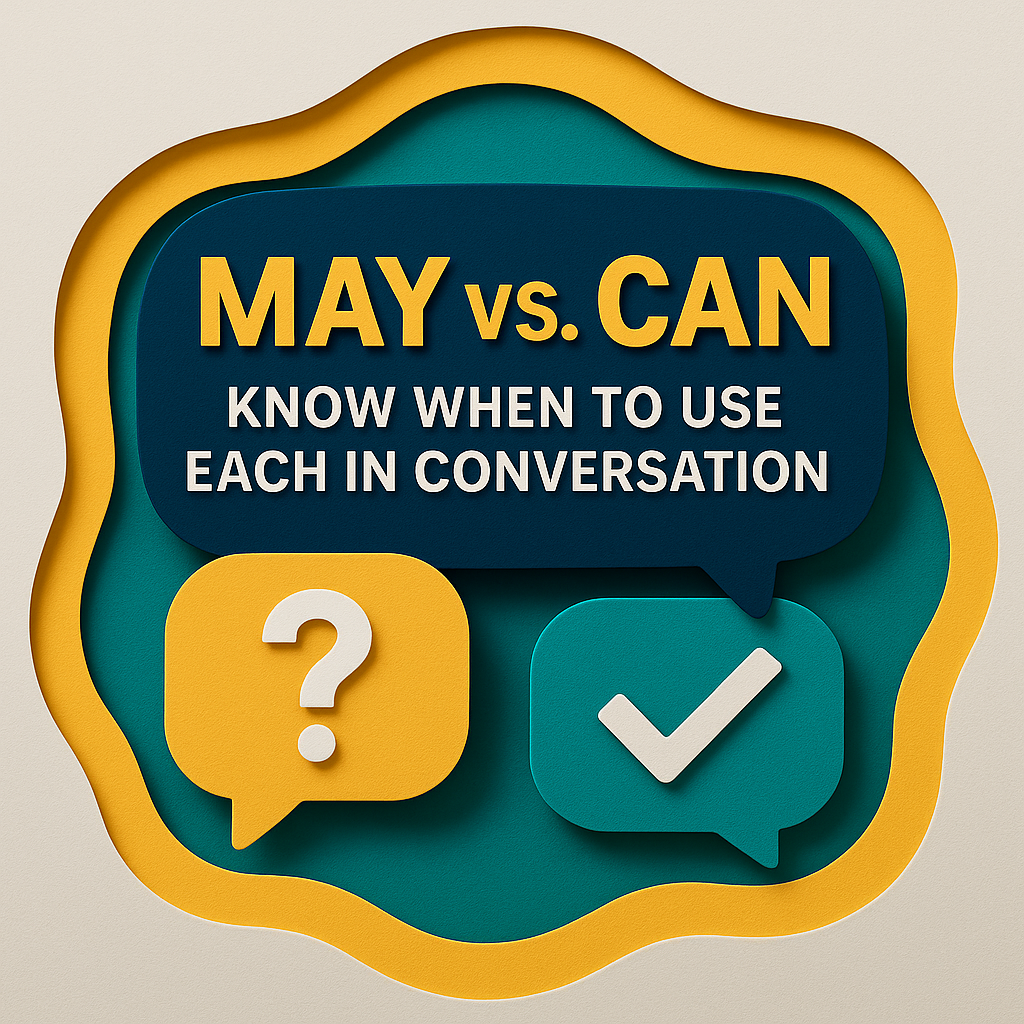 3D paper cut-style banner showing “May vs. Can: Know When to Use Each in Conversation” with speech bubbles and All About English Mastery brand colors