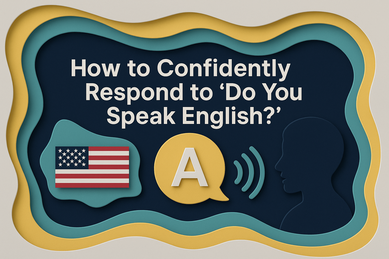3D paper cut banner showing how to respond to do you speak English with confidence in business settings, using navy, gold, teal, and gray color layers.