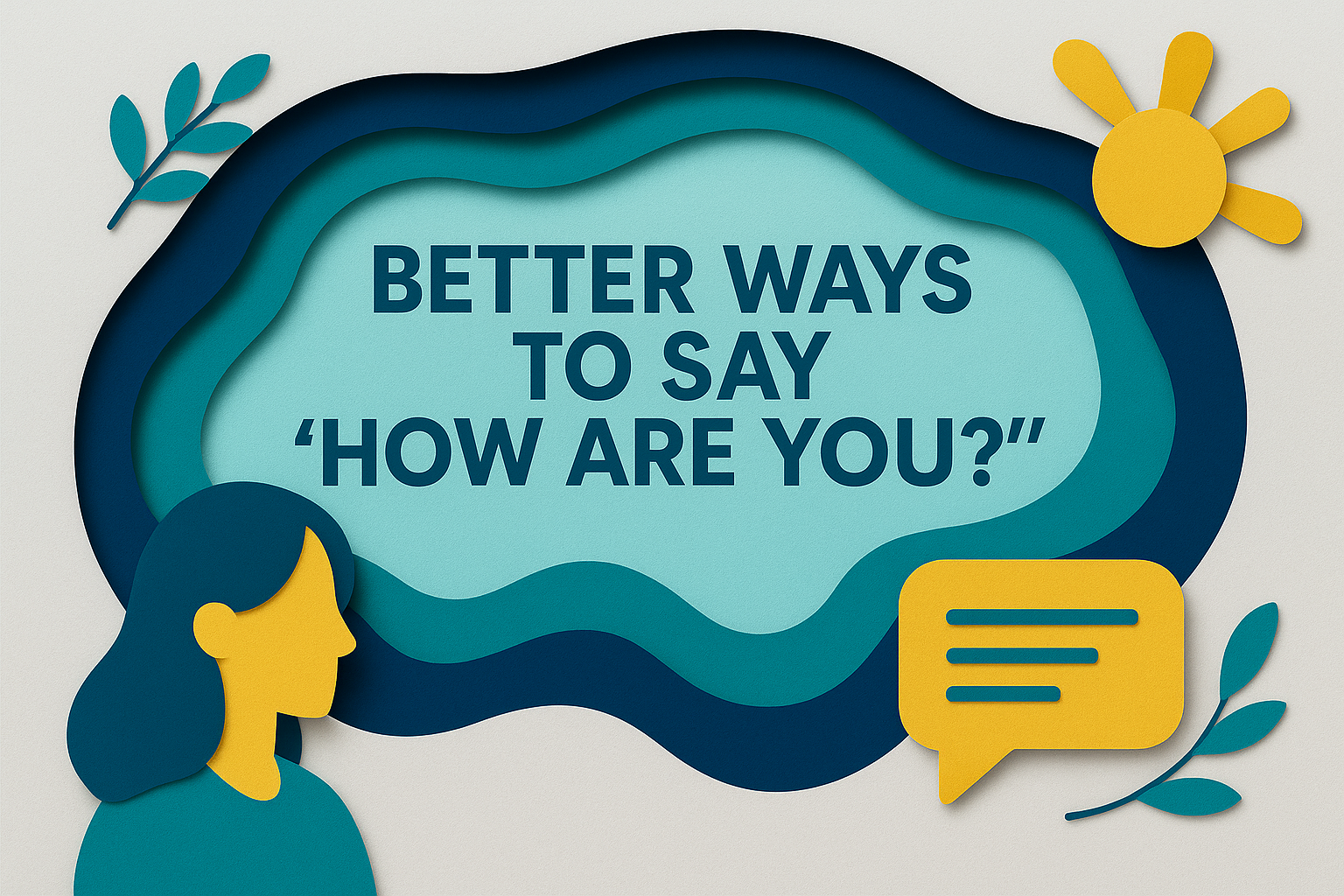 3D paper cut art banner in navy blue, soft gold, light gray, and teal with the title “Better Ways to Say How Are You?” for English conversation tips.