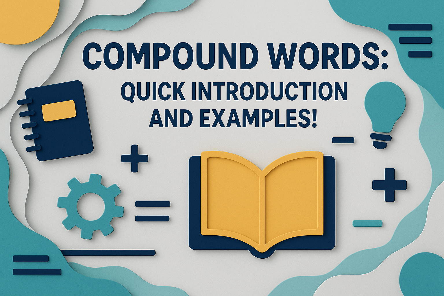 3D paper cut art banner with the title "Compound Words Examples: Quick Introduction and Examples!" in navy blue, accented with teal and gold icons like a notebook, book, lightbulb, and gear.