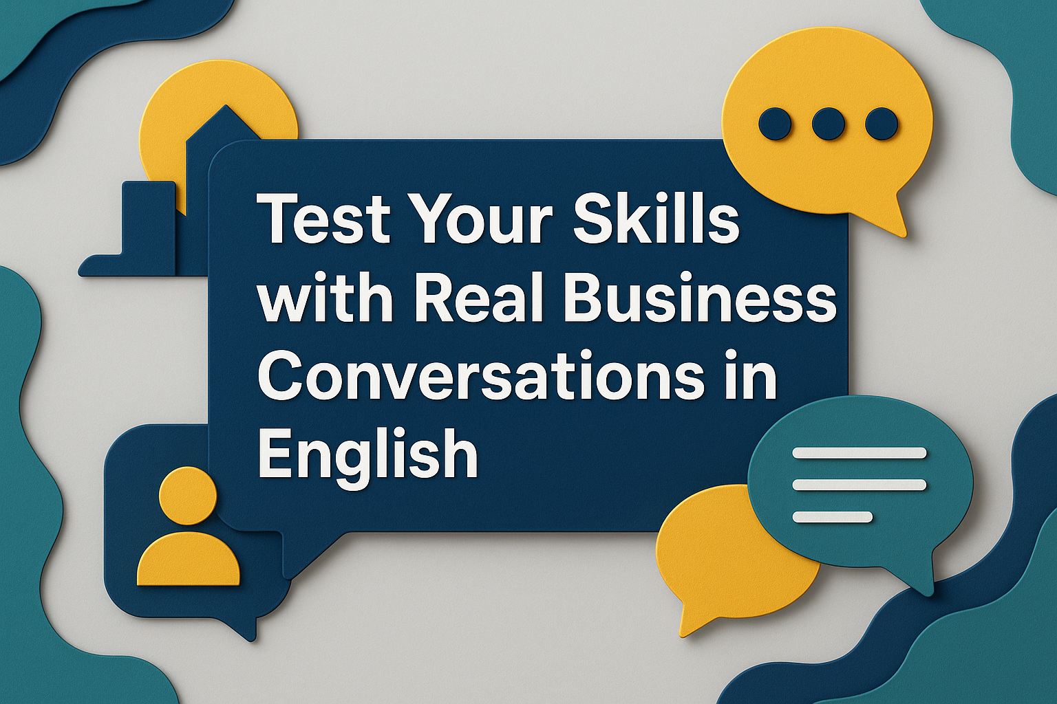 Wide 3D paper cut art banner with the title “Test Your Skills with Real Business Conversations in English” in white Roboto Bold font on a navy blue background, accented with soft gold, teal, and light gray shapes and speech bubbles.