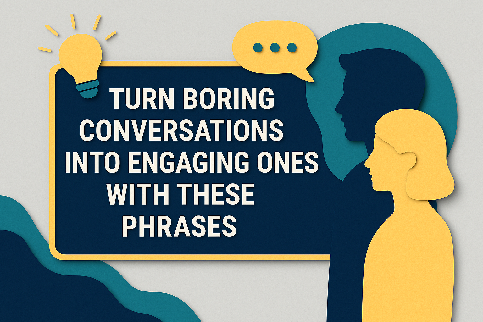 3D paper cut art banner with navy blue, soft gold, light gray, and teal accents showing the title “Turn Boring Conversations into Engaging Ones with These Phrases” in Roboto Bold.