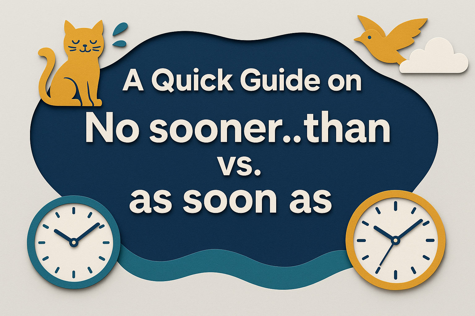 Illustration showing clocks and the title “A Quick Guide on no sooner than vs as soon as,” representing time expressions in English.