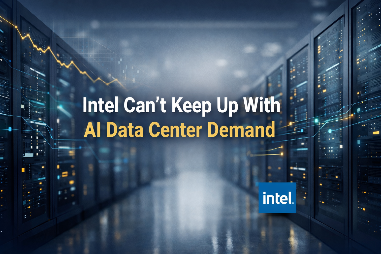 Intel AI data center demand — wide banner showing a modern server-room data center with navy, gold, gray, and teal business styling.